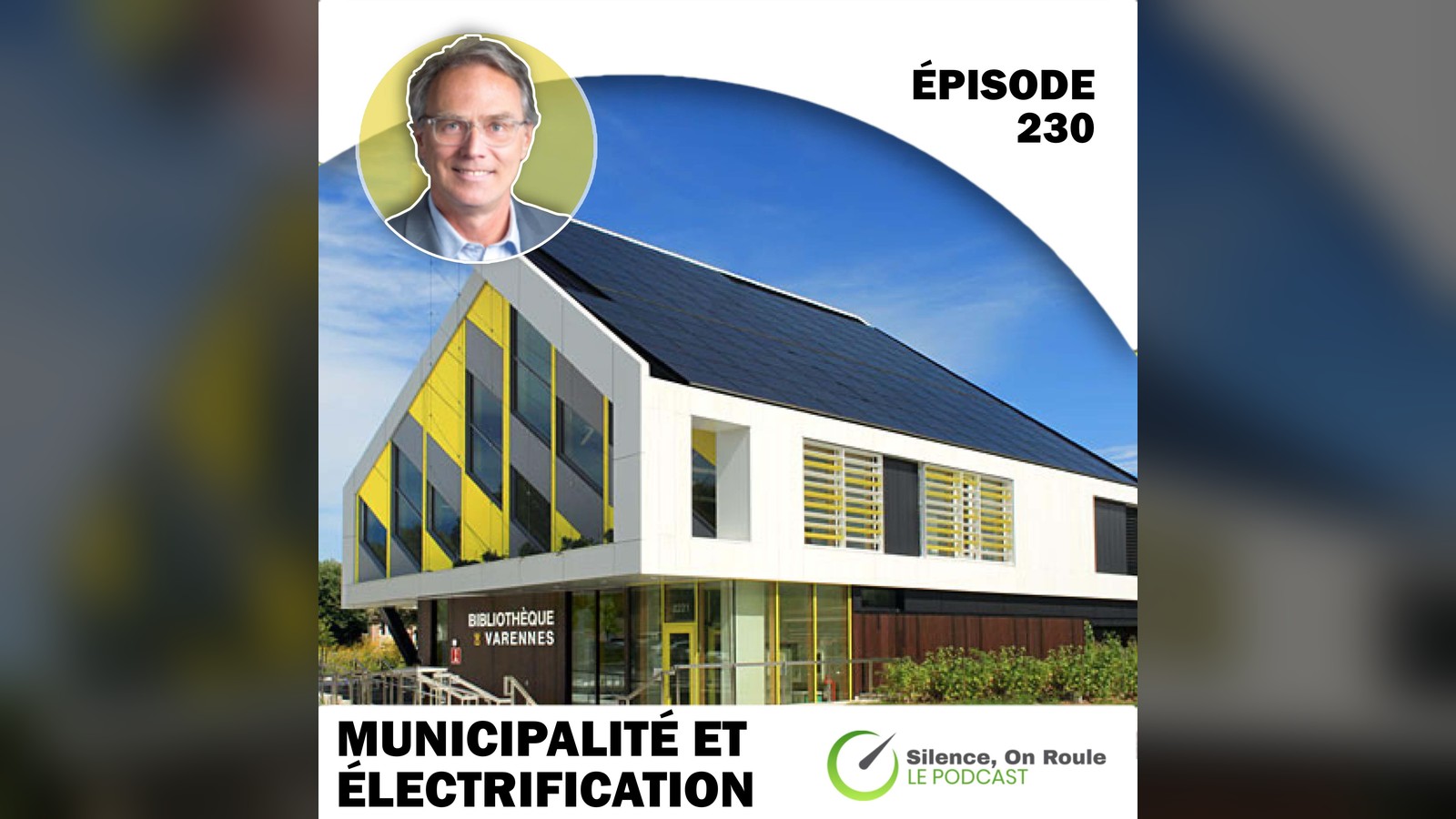 Visuel de l'épisode 230 du balado Silence on roule, sur les villes, les municipalités et l'électrification des transports.